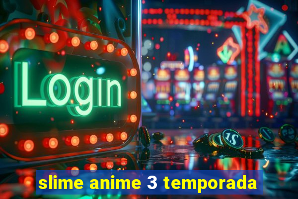 slime anime 3 temporada